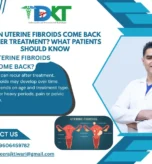 Uterine Fibroid Recurrence After Treatment: What Patients Should Know about recurrence, symptoms, risk factors, and follow-up care.